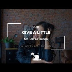Give A Little (Mellen Gi Remix)