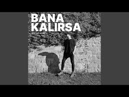 Bana Kalırsa