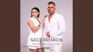 Nasıl Dayandın ft Mustafa Yılmaz