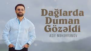 Dağlarda Duman Gözeldi 