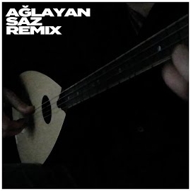 Ağlayan Saz ft Erdal Erdoğan (Remix)