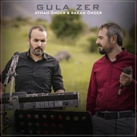 Gula Zer ft Bakan Önder 