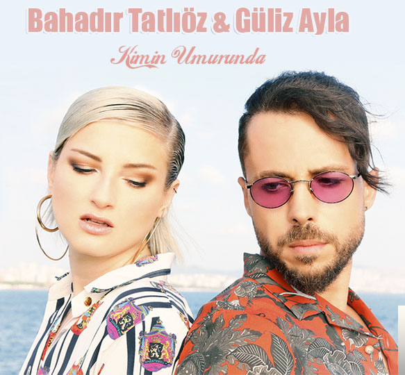 feat Güliz Ayla-Kimin Umurunda