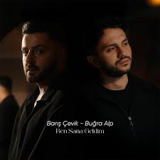 Ben Sana Geldim ft Buğra Alp - Barış Çevik
