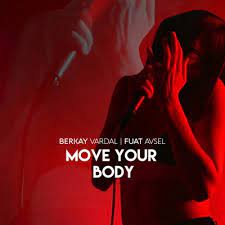 Move Your Body ft Fuat Avsel