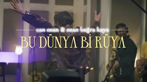 Bu Dünya Bi Rüya ft Ozan Buğra Kaya