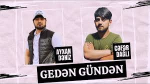 Geden Günden ft Ayxan Deniz