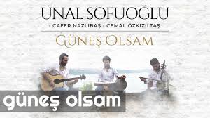 feat Ünal Sofuoğlu, Cafer Nazlıbaş-Güneş Olsam