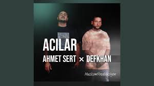 Acılar ft Ahmet Sert 