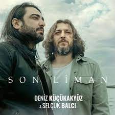 Son Liman (feat Selçuk Balcı)