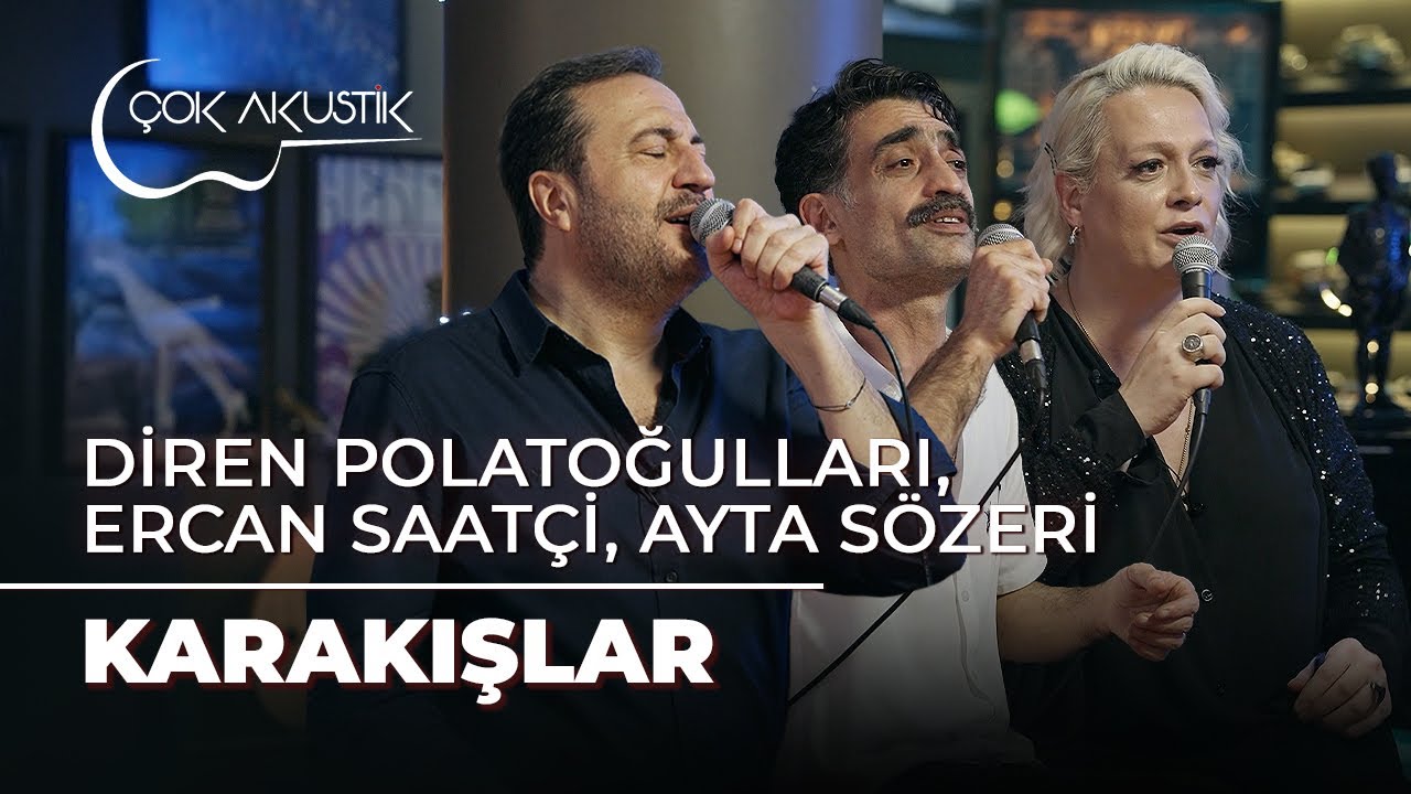 Karakışlar Çok Akustik ft Ayta Sözeri, Ercan Saatçi