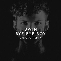 Bye Bye Boy (Dynoro Remix)