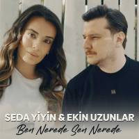 Ben Nerde Sen Nerde ft. Seda Yiyin