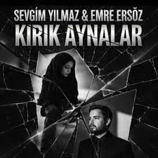 Kırık Aynalar ft Sevgim Yılmaz