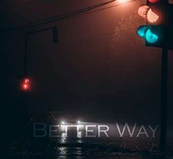 Better Way (feat Erkam Kınacı)