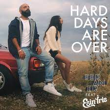 Hard Days Are Over ft Esin Iris