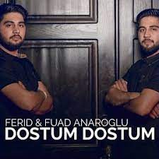 Dostum Dostum (feat Fuat Anaroglu)
