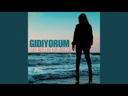 Gidiyorum Senden