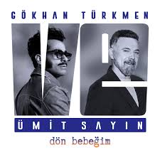 Dön Bebeğim ft Ümit Sayın 
