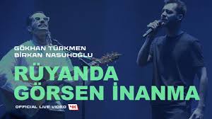 Rüyanda Görsen İnanma ft Birkan Nasuhoğlu (Live)