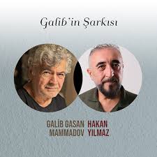 Galib’in Şarkısı ft Galib Gasan Mammadov