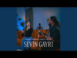 Sevin Gayrı ft Ferat Üngür