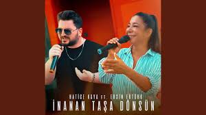 İnanan Taşa Dönsün ft Ersin Ertürk