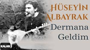 Dermana Geldim