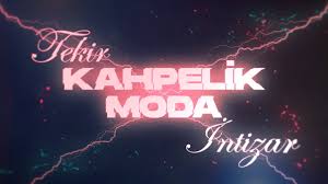 Kahpelik Moda ft Tekir