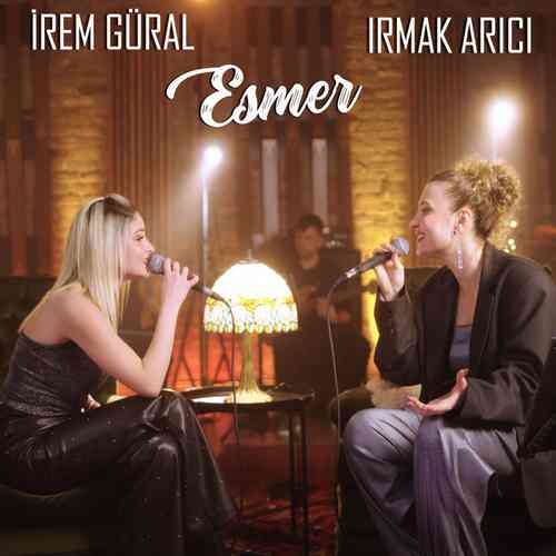 Esmer ft İrem Güral (Live Performance)