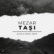 Mezar Taşı ft Elmas 