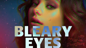 Bleary Eyes