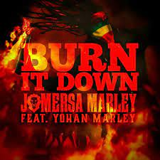 Burn It Down ft Yohan Marley