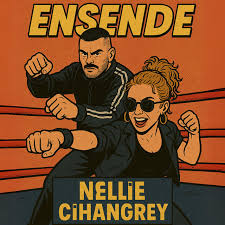 Ensende ft Cihangrey, Nellie