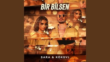 Bir Bilsen ft Sara 