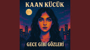 Gece Gibi Gözleri