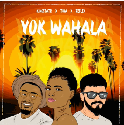 Yok Wahala (feat Tina, Reflex)