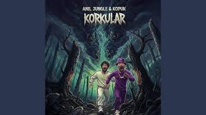 Korkular ft Anıl Jungle