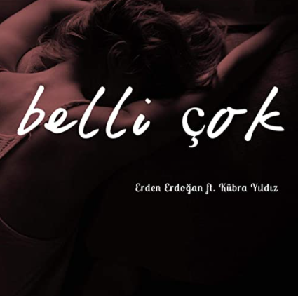 Belli Çok (feat Erden Erdoğan)
