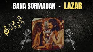 Bana Sormadan