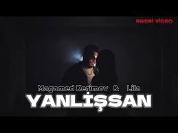 Yanlışsan ft Magomed Kerimov