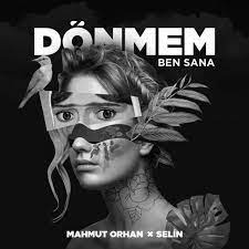 Dönmem Ben Sana (feat Selin)