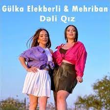 Deli Qiz ft Gülka 