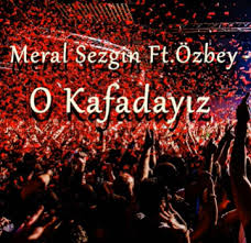 feat Özbey-O Kafadayız