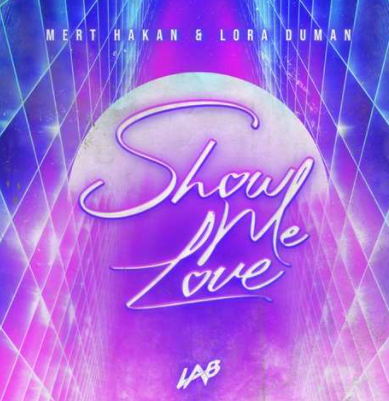Show Me Love ft Lora Duman