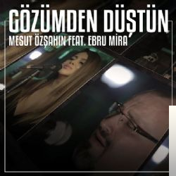 feat Ebru Mira-Gözümden Düştün