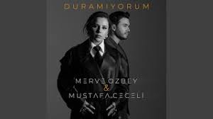 Duramıyorum ft Merve Özbey 