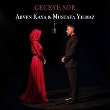 Geceye Sor ft Arven Kaya 