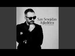 Sen Sevgiden Ağladınmı