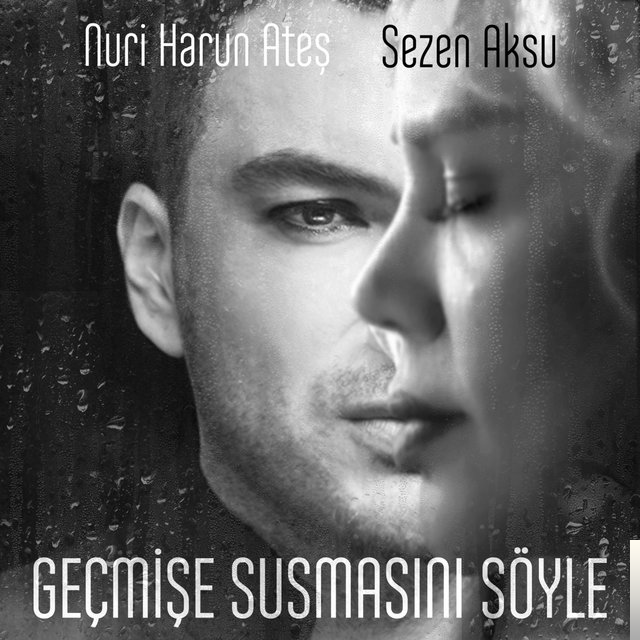 feat Sezen Aksu-Geçmişe Susmasını Söyle
